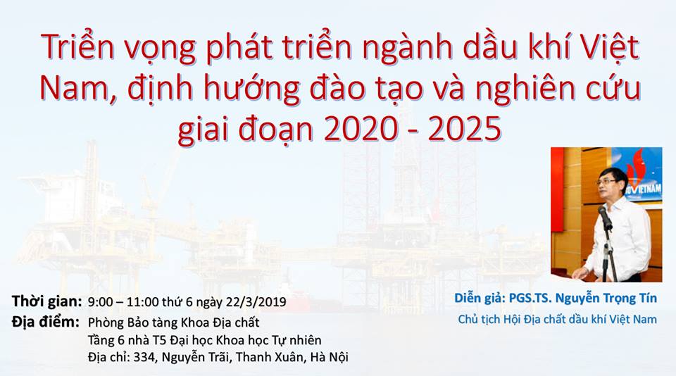 Seminar khoa học “ Triển vọng phát triển ngành địa chất dầu khí Việt Nam, định hướng đào tạo và nghiên cứu khoa học ở Khoa Địa chất, Trường Đại học Khoa học Tự nhiên giai đoạn 2020-2025”