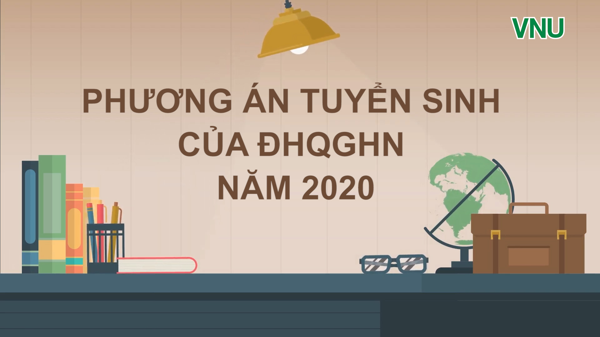 [VIDEO] Những điều bạn cần biết về tuyển sinh Đại học chính quy vào ĐHQGHN năm 2020